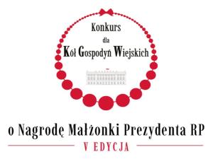 Konkurs dla Kół Gospodyń Wiejskich o Nagrodę Małżonki Prezydenta RP