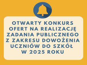 Ogłoszenie otwartego konkursu ofert na realizację zadania publicznego z zakresu dowożenia uczniów do szkół w 2025 r.